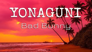 Bad Bunny - Yonaguni (Letra/Lyrics)