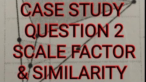 Case Study based Question 2 - Scale Factor and Similarity Malayalam