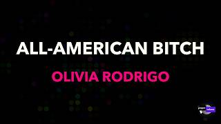 Olivia Rodrigo - All-American Bitch | Karaoke Version