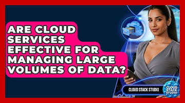 Are Cloud Services Effective for Managing Large Volumes of Data? | Cloud Stack Studio News
