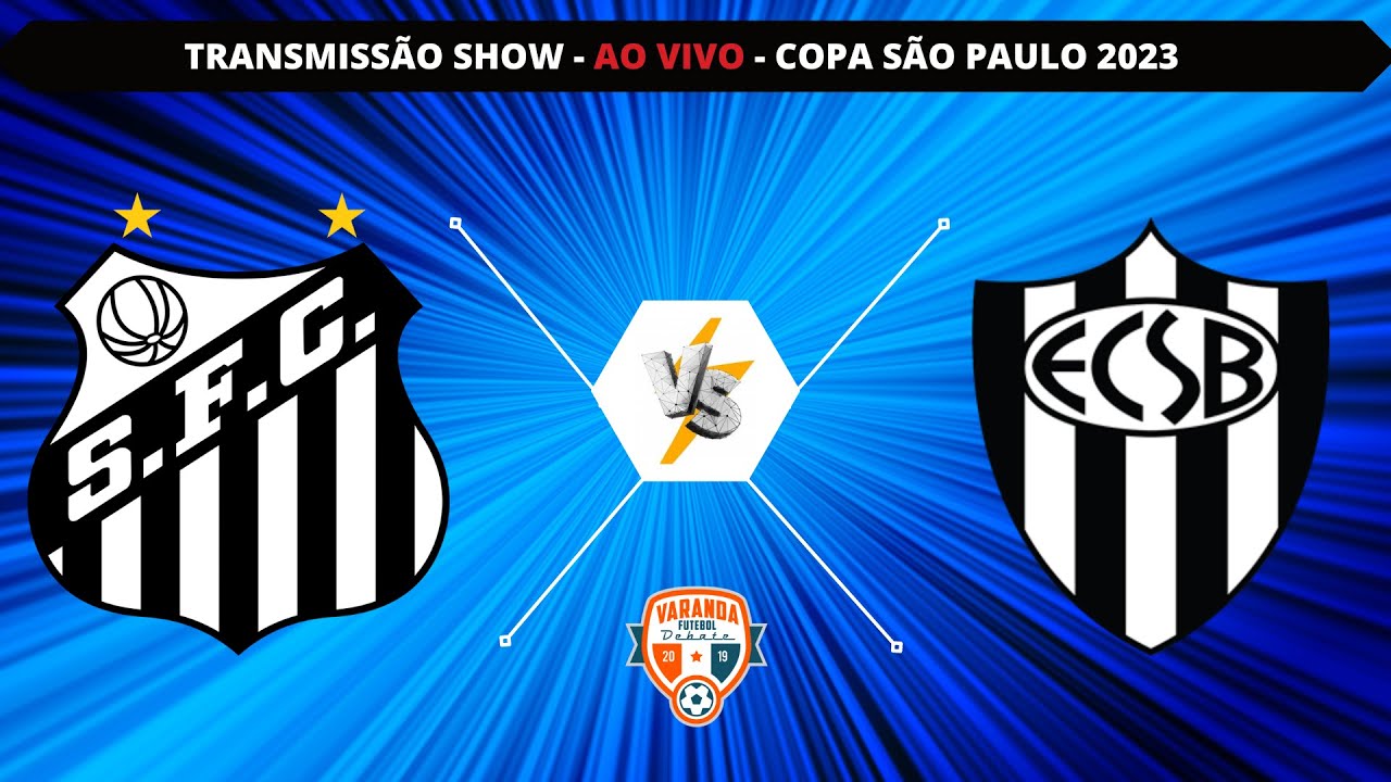 SANTOS X EC SÃO BERNARDO | AO VIVO | COPA SÃO PAULO 2023 - YouTube