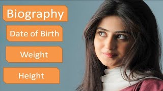 Sajal Ali Biography , Age, Height, Weight