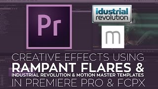 Creative Fx In Fcpx Premiere Using Rampant Flares, Idustrial Revolution Motion Master Templates