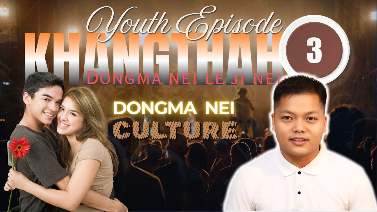Youth Episode 3 - DONGMA NEI Khangthah ho || Mangboi Chongloi