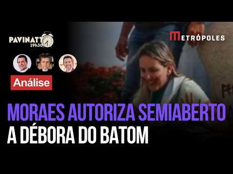 Pavinatto analisa decisões de Moraes sobre Débora do Batom e investigação contra Marcos do Val