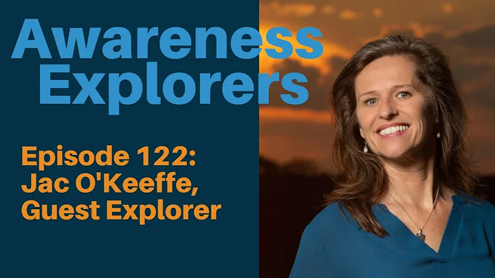122: Jac O'Keeffe, Guest Explorer