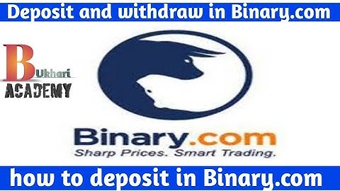 How to deposit and withdraw in binary.com|Bukhari academy