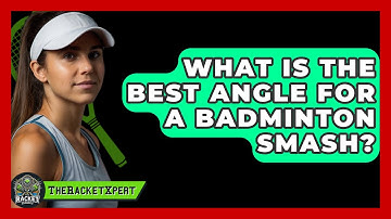 What Is The Best Angle For A Badminton Smash? - The Racket Xpert
