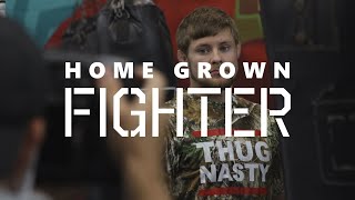 Home Grown Fighter EP 22 | Bryce &quot;Thug Nasty&quot; Mitchell vs Andre Fili