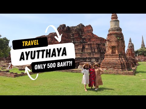 How to tour Ayutthaya, Thailand with only 500 Baht (14 USD)