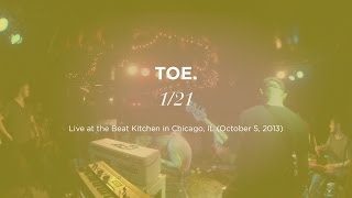 toe playing 1/21 live in Chicago, IL (10/05/2013)