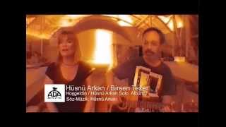 Video thumbnail of "Hüsnü Arkan & Birsen Tezer - Hoşgeldin"