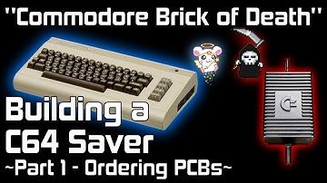 #16 "Commodore Brick of Death" — Building a C64 Saver — Part 1 - Ordering PCB