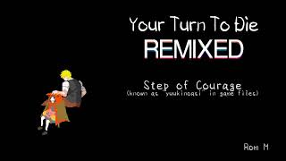 Your Turn To Die: Remixed  - Step of Courage (yuukinoasi)