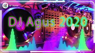DJ Agus 2020 Full Bass 🍷🍷🍷 Dj Remix terbaik 💘💘💘