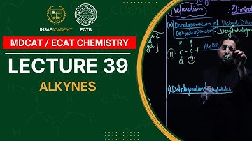 Chemistry MDCAT / ECAT | Lecture 39 | Alkynes (3/3) | PCTB Insaf Academy