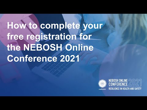 NEBOSH Online Conference 2021: How to register