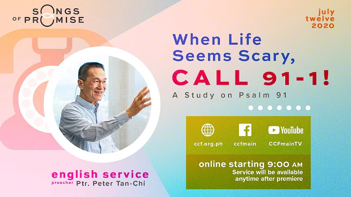 When Life Seems Scary Call 91-1 - Peter Tan-Chi - Songs of Promise