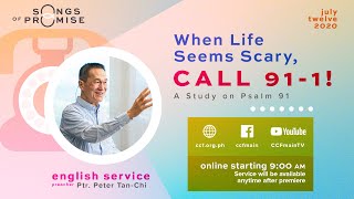When Life Seems Scary Call 91-1 - Peter Tan-Chi - Songs of Promise