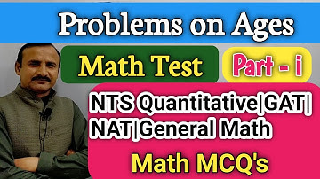 Problems on Ages|NTS Quantitative Reasoning and Math MCQ