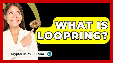 What Is Loopring? - CryptoBasics360.com