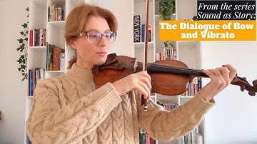 The Dialogue of Bow and Vibrato | Sound as Story – Episode 3