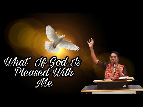 WHAT IF GOD IS PlEASED WITH ME | Sunday Sermon | Rev. Sarah Abraham | 10 th January 2021