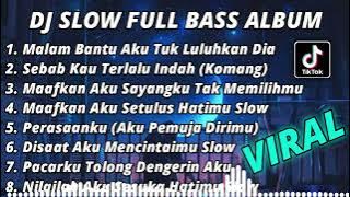 DJ SLOW BASS FULL ALBUM || MALAM BANTU AKU TUK LULUHKAN DIA FULL BASS || DJ REMIX TERBARU 2023