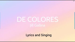 De Colores arr. Jill Gallina (singing and lyrics)