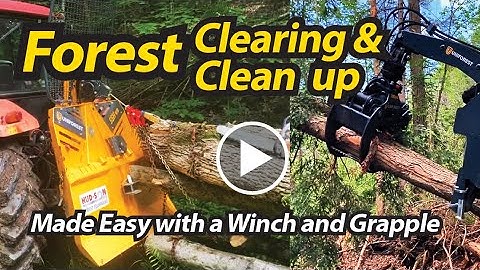 Forest Clearing and Cleanup Winch and Grapple