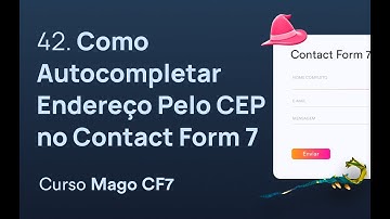 Como Autocompletar Endereço Pelo CEP no Contact Form 7 WordPress - Curso Mago CF7 #42