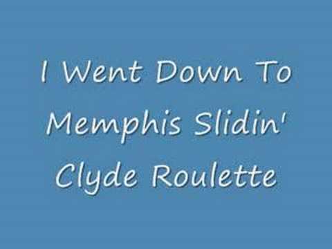 Slidin' Clyde Roulette - I Went Down To Memphis