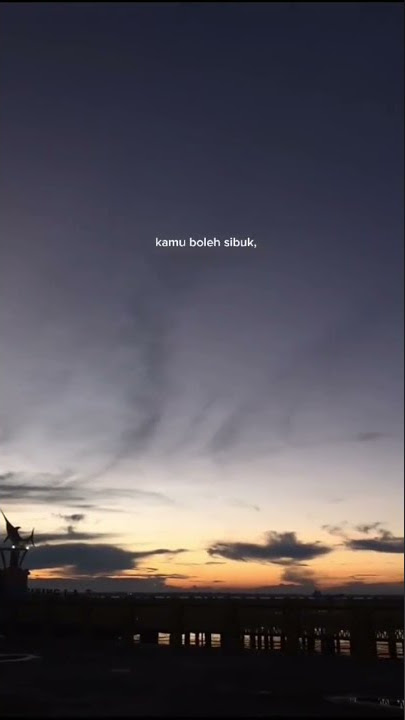 kamu boleh sibuk, tapi ingat! ada orang yang selalu cek kabar demi menunggu pesan darimu | Story WA