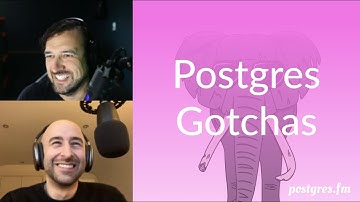 Postgres Gotchas | Postgres.FM 119 | #PostgreSQL #Postgres podcast