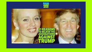 DEEP DIVE with Ellie Leonard: 31 Reasons to Believe the Accusations Against Donald Trump
