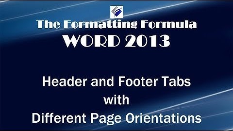 Word 2013 Header and Footer Tabs with Different Page Orientations