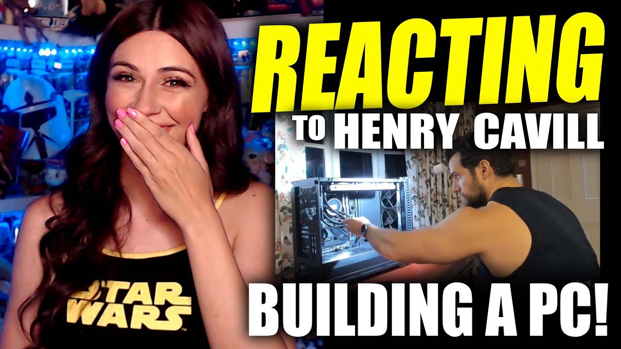 MY UTERUS EXPLODED! REACTING TO HENRY CAVILL BUILDING A PC!