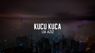 Lia Aziz - Kucu Kuca 🇲🇾🇲🇾🇲🇾 (Lirik Video)