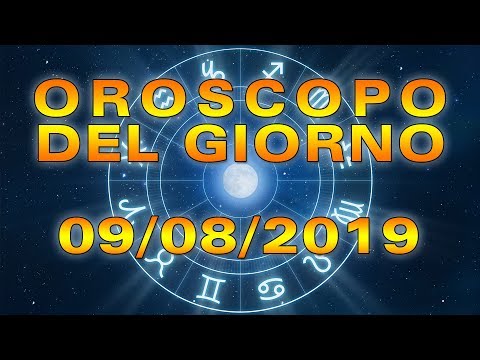 Oroscopo del Giorno Venerdì 9 Agosto 2019