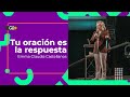 Tu oración es la respuesta - Emma Claudia Castellanos