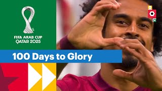 100 Days to Glory | FIFA Arab Cup Qatar 2025™ - باقي 100 يوم | كأس العرب قطر 2025