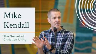 The Secret of Christian Unity | Philippians 2:5–11 | Mike Kendall