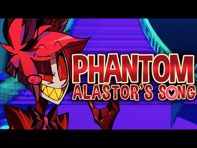 Phantom (Alastor's Song) | Hazbin Hotel class=