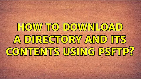 How to download a directory and its contents using PSFTP?