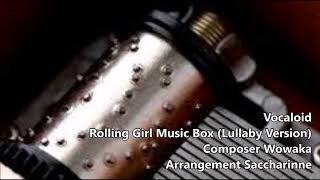 Vocaloid  Rolling Girl【Music Box】