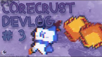 CORECRUST | Devlog #3 - Changes & Fixes