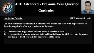An Artificial Satellite Is Moving In A Circular Orbit Around The Earth With A Speed Equal To Half