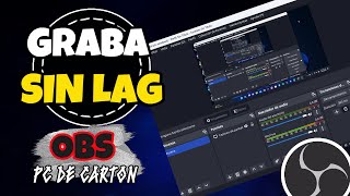 La MEJOR configuración OBS para PC de BAJOS RECURSOS ✅ [GRABA SIN LAG] (LAPTOP DE CARTON)