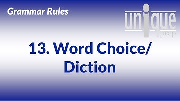 Grammar Rule 13: Word Choice/Diction (NOT tested on SAT)