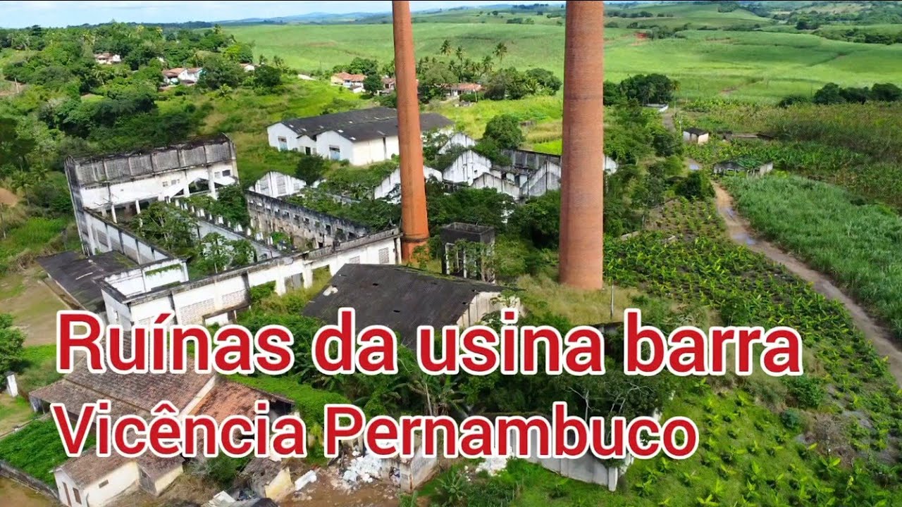 RUINAS DA USINA  BARRA  EM VICÊNCIA PERNAMBUCO 12 DE JUNHO DE 2025
